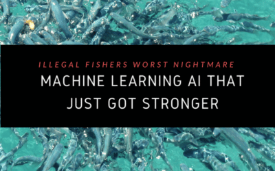 Illegal Fishers Worst Nightmare: A Machine Learning AI That Just Got Stronger
